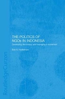 Politics of NGOs in Indonesia: Developing Democracy and Managing a Movement артикул 2741d.
