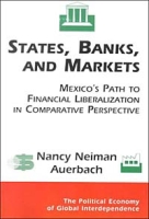 States, Banks, and Markets: Mexico's Path to Financial Liberalization in Comparative Perspective артикул 2752d.