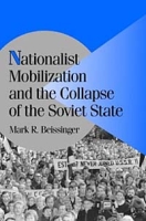 Nationalist Mobilization and the Collapse of the Soviet State: A Tidal Approach to the Study of Nationalism (Cambridge Studies in Comparative Politics) артикул 2844d.