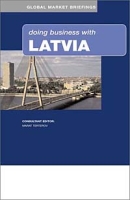 Doing Business With Latvia (Global Market Briefings Series) артикул 2867d.