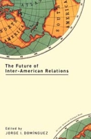 The Future of Inter-American Relations (An Inter-American Dialogue Book) артикул 2936d.